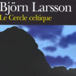 Lecture : « Le Cercle Celtique » de Björn Larsson