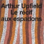 Lecture : « Le Récif aux Espadons » de Arthur W. Upfield